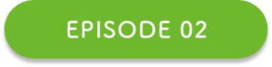 EPISODE 02
