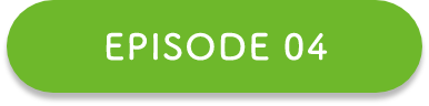 EPISODE 04
